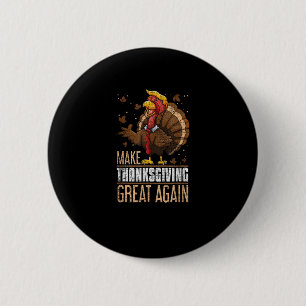 Make Turkey Great Again Funny Thanksgiving Trumpki 6 Cm Round Badge