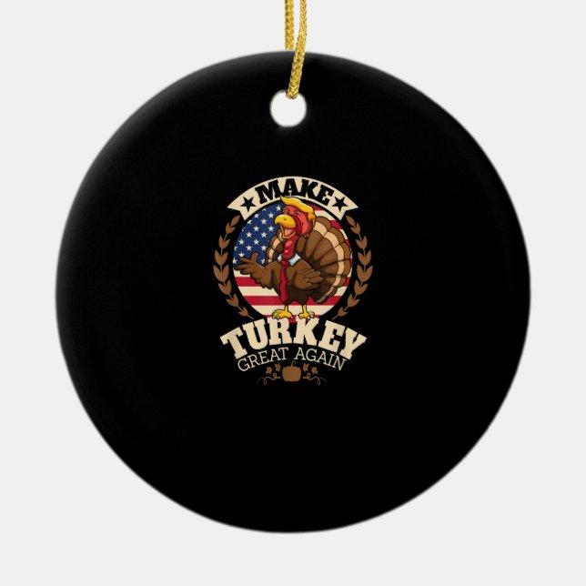 Make Turkey Great Again Funny Thanksgiving Trumpki Ceramic Ornament (Front)