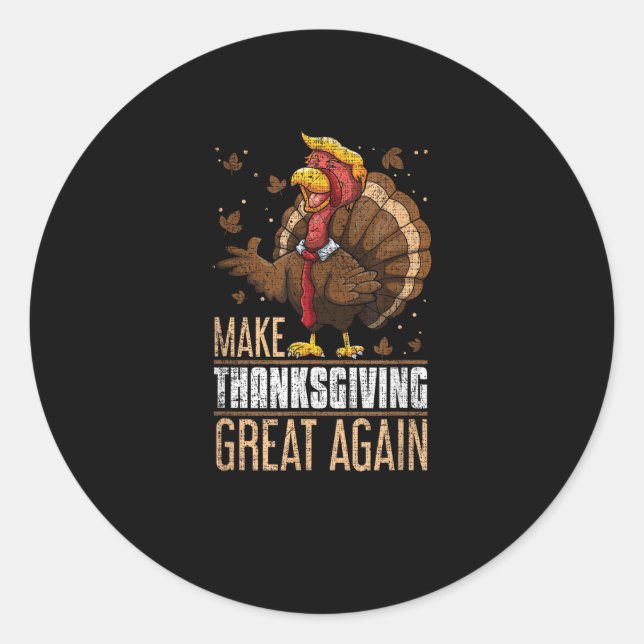 Make Turkey Great Again Funny Thanksgiving Trumpki Classic Round Sticker (Front)