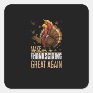 Make Turkey Great Again Funny Thanksgiving Trumpki Square Sticker