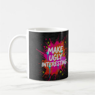 Make Ugly Interesting Coffee Mug