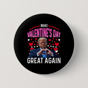 Make Valentine Day Great Again Funny Trump Lovers 6 Cm Round Badge
