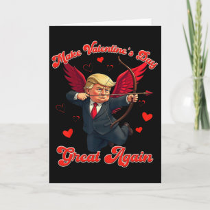 Make Valentine Day Great Again Funny Trump Lovers  Card