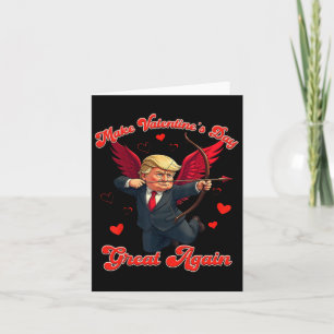 Make Valentine Day Great Again Funny Trump Lovers Card