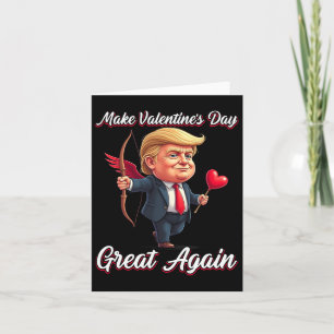 Make Valentine Day Great Again Funny Trump Lovers Card