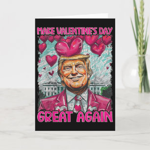 Make Valentine Day Great Again Funny Trump Lovers Card