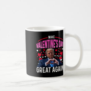 Make Valentine Day Great Again Funny Trump Lovers Coffee Mug