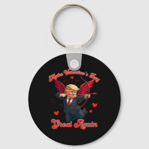 Make Valentine Day Great Again Funny Trump Lovers  Key Ring