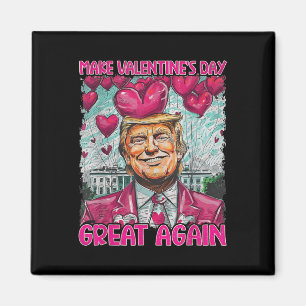 Make Valentine Day Great Again Funny Trump Lovers Magnet