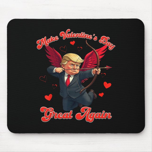 Make Valentine Day Great Again Funny Trump Lovers  Mouse Pad (Front)