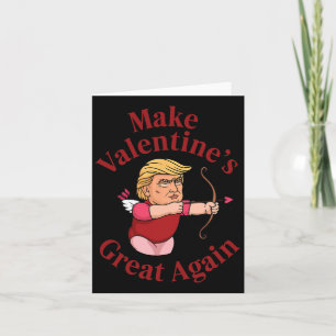 Make Valentine Great Again Trump Valentine's Day C Card