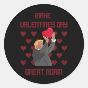 Make Valentines Day Great Again Funny Donald Trump Classic Round Sticker