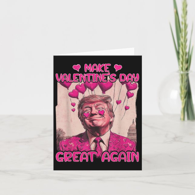 Make Valentine's Day Great Again Funny Trump Lover Card (Front)