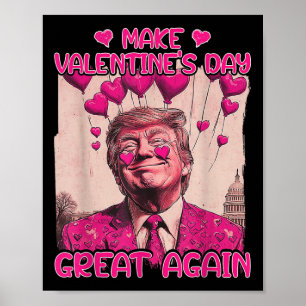 Make Valentine's Day Great Again Funny Trump Lover Poster
