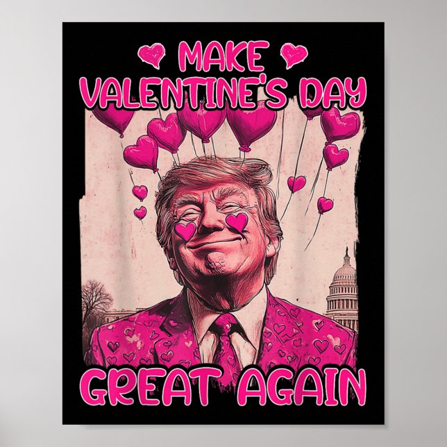 Make Valentine's Day Great Again Funny Trump Lover Poster (Front)