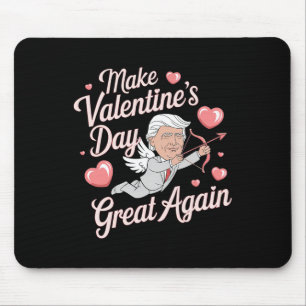 Make Valentines Day Great Again Funny Trump Lovers Mouse Pad