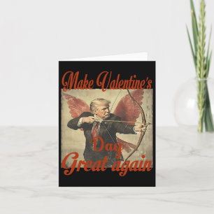 Make Valentine's Day Great Again Funny Trump Valen Card