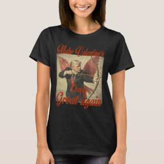 Make Valentine's Day Great Again Funny Trump Valen T-Shirt