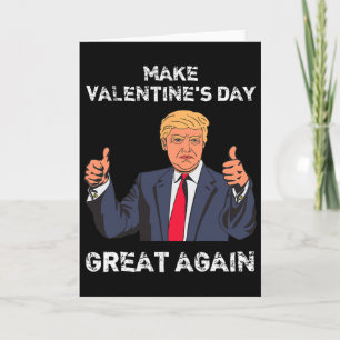 Make Valentine's Day Great Again Funny Usa Trump Card