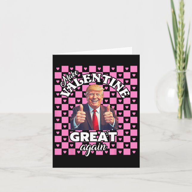 Make Valentines Day Great Again T Funny Donald Tru Card (Front)