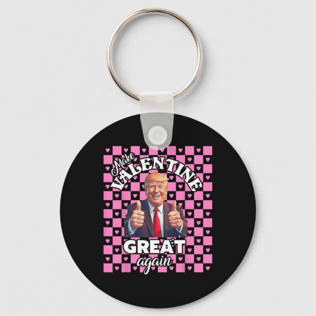 Make Valentines Day Great Again T Funny Donald Tru Key Ring (Front)