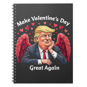 Make Valentine's Day Great Again Trump Lovers  Notebook