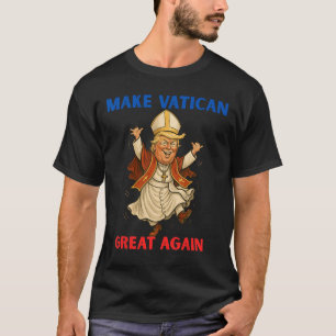 Make Vatican Great Again Funny Pope Trump Retro Ch T-Shirt