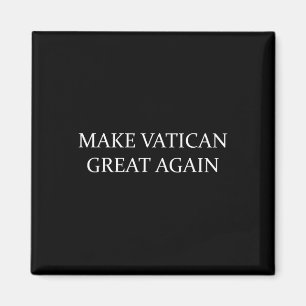 Make Vatican Great Again Magnet
