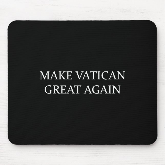 Make Vatican Great Again  Mouse Pad (Front)