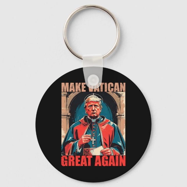 Make Vatican Great Again - Pope Trump Meme  Key Ring (Front)
