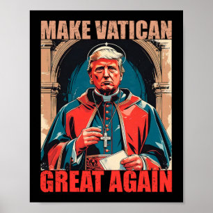 Make Vatican Great Again - Pope Trump Meme  Poster