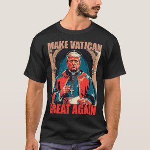 Make Vatican Great Again - Pope Trump Meme T-Shirt