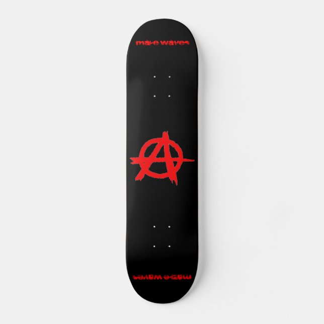Make Waves Anarchist Skateboard (Front)
