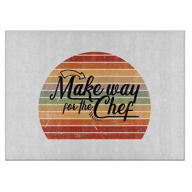 Make Way For The Chef Cutting Board (Front)