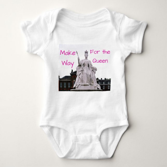 MAKE WAY FOR THE QUEEN  BABY BODYSUIT (Front)