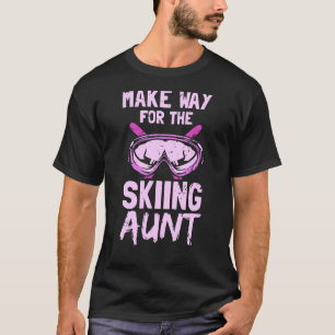 Make Way For The Skiing Aunt Skier Ski Winter Hobb T-Shirt