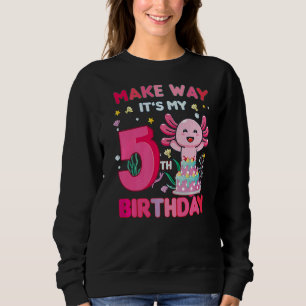 Make Way It's My 5th Birthday Cute Axolotl 5th Bir Sweatshirt