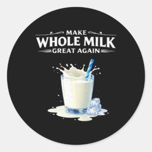Make Whole Milk Great Again Trump Classic Round Sticker