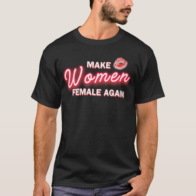 Make Women Female Again #2 T-Shirt (Front)