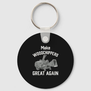 Make woodchippers great again key ring
