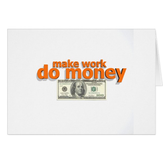 Make work do money (Front Horizontal)