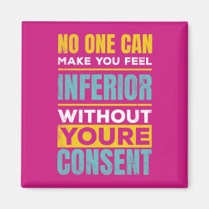 Make you feel inferior Women's Rights Quote Magnet