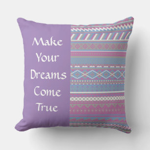 " Make Your Dreams Come True" Aztec Pillow