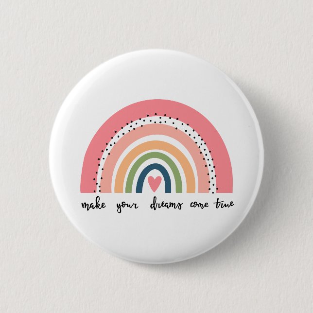 Make Your Dreams Come True Rainbow 6 Cm Round Badge (Front)