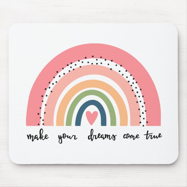 Make Your Dreams Come True Rainbow Mouse Pad (Front)