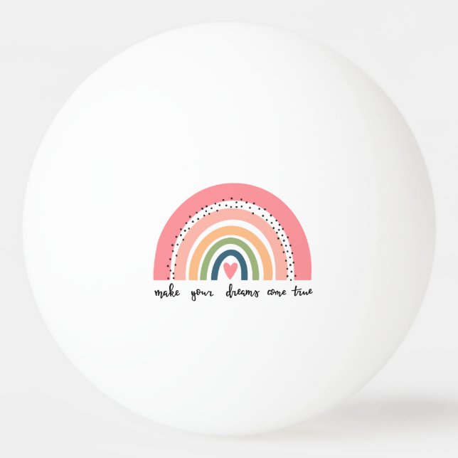 Make Your Dreams Come True Rainbow Ping Pong Ball (Front)