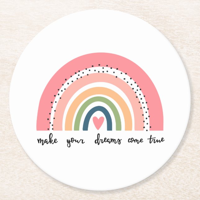 Make Your Dreams Come True Rainbow Round Paper Coaster (Front)