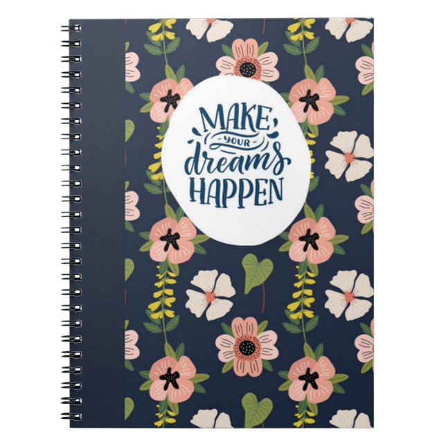 Make Your Dreams Happen - Blue Floral Notebook (Front)