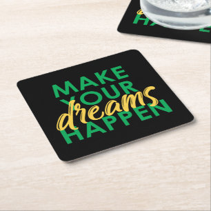 Make your dreams happen square paper coaster