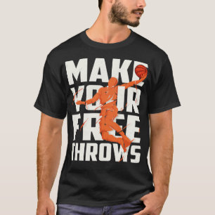 Make your Free Throws T-Shirt